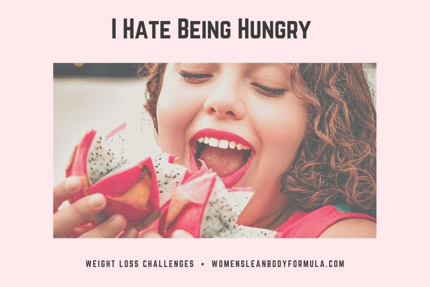 I Hate Being Hungry While Losing Weight