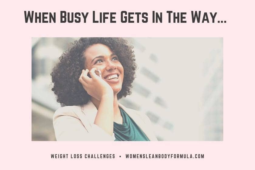 Losing Weight When Busy Life Gets In The Way